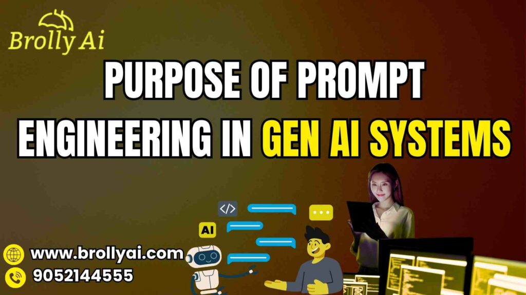 Purpose of prompt engineering in Gen AI Systems